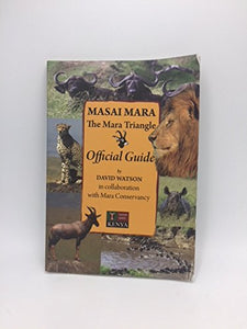 Masai Mara: The Mara Triangle Official Guide 