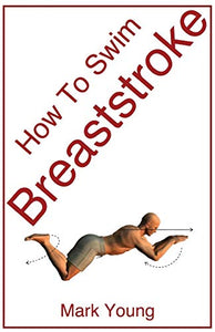 How To Swim Breaststroke 