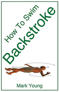 How To Swim Backstroke 