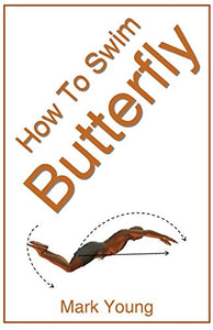 How To Swim Butterfly 