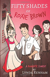 Fifty Shades of Roxie Brown: A Romantic Comedy 