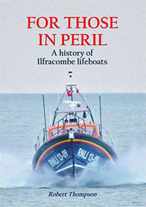 For those in Peril; a history of Ilfracombe lifeboats 