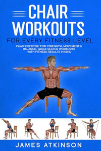 Chair workouts for every fitness level 