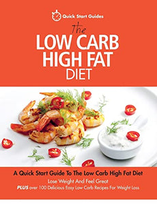 The Low Carb High Fat Diet 