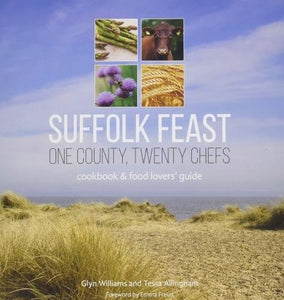 Suffolk Feast: One County, Twenty Chefs 