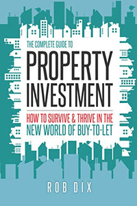 The Complete Guide to Property Investment 