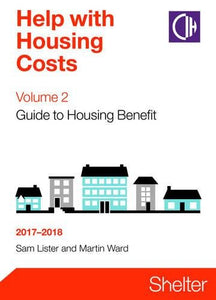 Help With Housing Costs Volume 2: Guide To Housing Benefit 2017-2018 