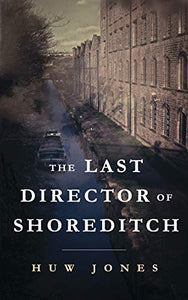 The Last Director of Shoreditch 