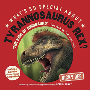 What's So Special About Tyrannosaurus Rex 