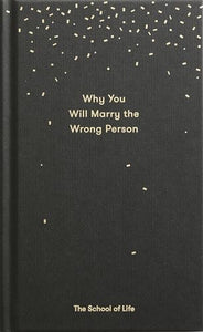 Why You Will Marry the Wrong Person 