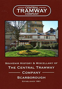 Souvenir History and Miscellany of the Central Tramway Company Scarborough 