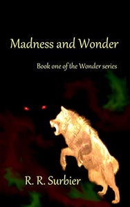 Madness and Wonder 