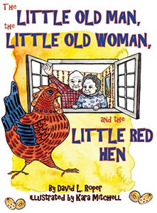 The Little Old Man, the Little Old Woman, and the Little Red Hen 