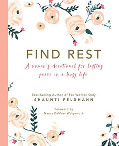 Find Rest: A Women's Devotional for Lasting Peace in a Busy Life 