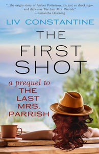 The First Shot - A Prequel to The Last Mrs. Parrish 