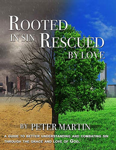 Rooted in Sin...Rescued by Love 