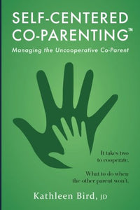 SelfCentered CoParenting Managing an Unccoperative CoParent 