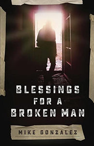 Blessings for a Broken Man 