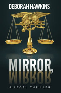 Mirror, Mirror, A Legal Thriller 