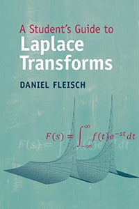 A Student's Guide to Laplace Transforms 