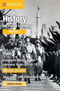 History for the IB Diploma Paper 3 European States in the Interwar Years (1918–1939) Coursebook with Digital Access (2 Years) 