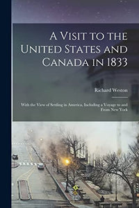 A Visit to the United States and Canada in 1833 [microform] 