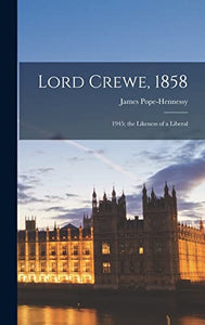 Lord Crewe, 1858 