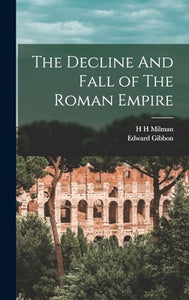 The Decline And Fall of The Roman Empire 