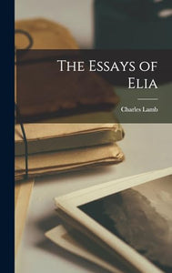 The Essays of Elia 