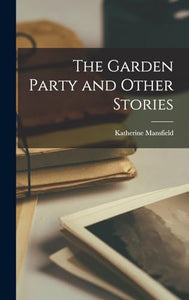 The Garden Party and Other Stories 