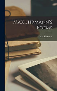 Max Ehrmann's Poems 