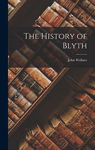 The History of Blyth 