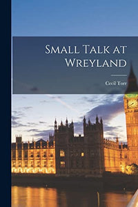 Small Talk at Wreyland 