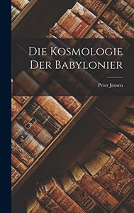 Die Kosmologie der Babylonier 