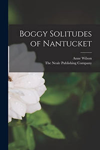 Boggy Solitudes of Nantucket 