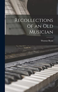 Recollections of an Old Musician 