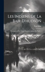 Les Indiens De La Baie D'hudson 