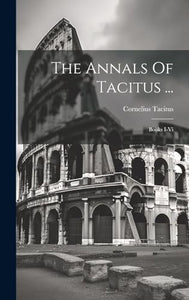 The Annals Of Tacitus ... 