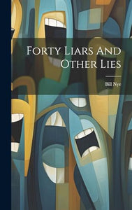 Forty Liars And Other Lies 