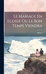 Le Mariage En Ecosse Ou Le Bon Temps Viendra 