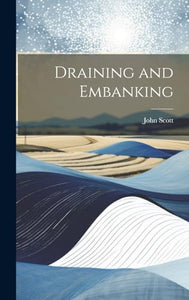 Draining and Embanking 