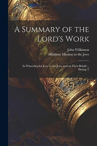 A Summary of the Lord's Work 