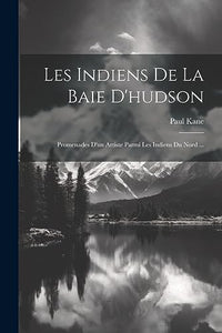 Les Indiens De La Baie D'hudson 