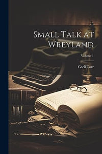 Small Talk at Wreyland; Volume 1 