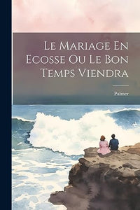 Le Mariage En Ecosse Ou Le Bon Temps Viendra 