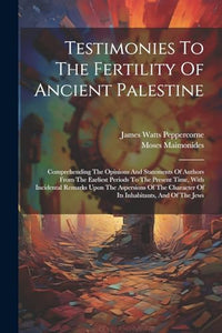 Testimonies To The Fertility Of Ancient Palestine 