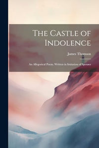 The Castle of Indolence 