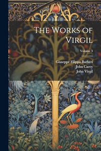 The Works of Virgil; Volume 3 