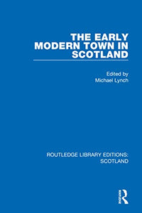 The Early Modern Town in Scotland 