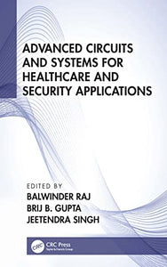 Advanced Circuits and Systems for Healthcare and Security Applications 